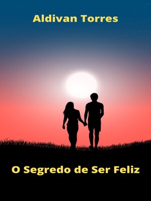 cover image of O Segredo de Ser Feliz